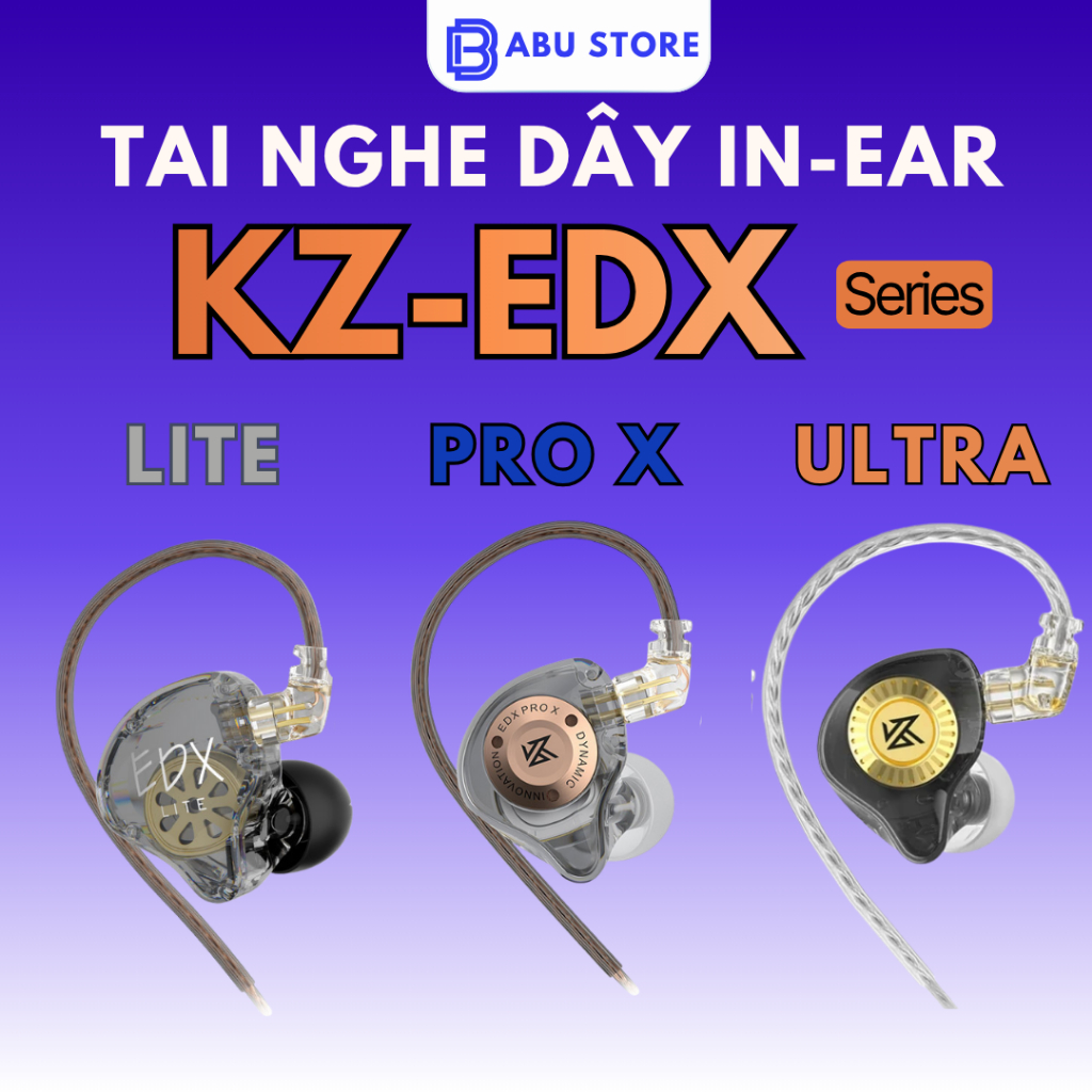 Tai Nghe Nhét Tai KZ EDX Series (Pro, Pro X, Ultra) HIFI Driver Dynamic Có Mic